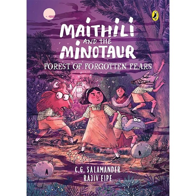 Maithili and the Minotaur Forest of Forgotten Fears- C.G. Salamander, Rajiv Eipe