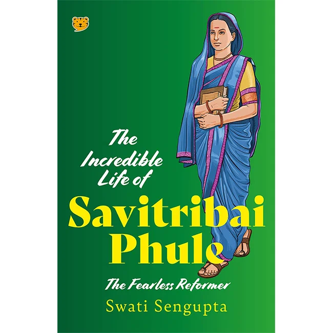 The Incredible Life of Savitribai Phule - Swati Sengupta